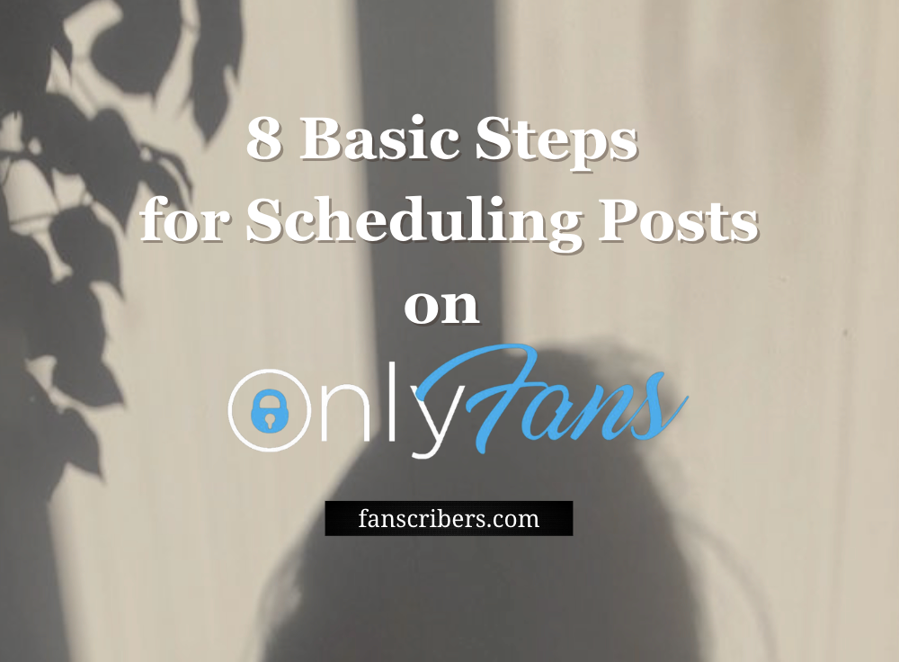 7 Steps Tutorial: How to Schedule Posts on Onlyfans