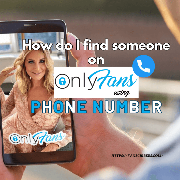 Comment trouver quelqu’un sur OnlyFans via son numéro de mobile ? Comment trouver quelqu’un sur OnlyFans via son numéro de mobile ?