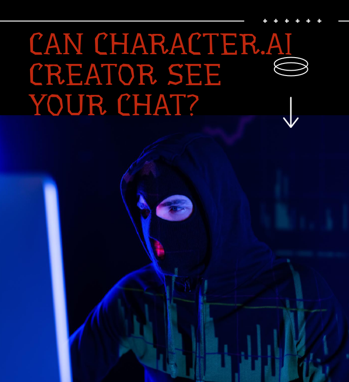 Können Charakter-KI-Ersteller Ihre Chats sehen? 