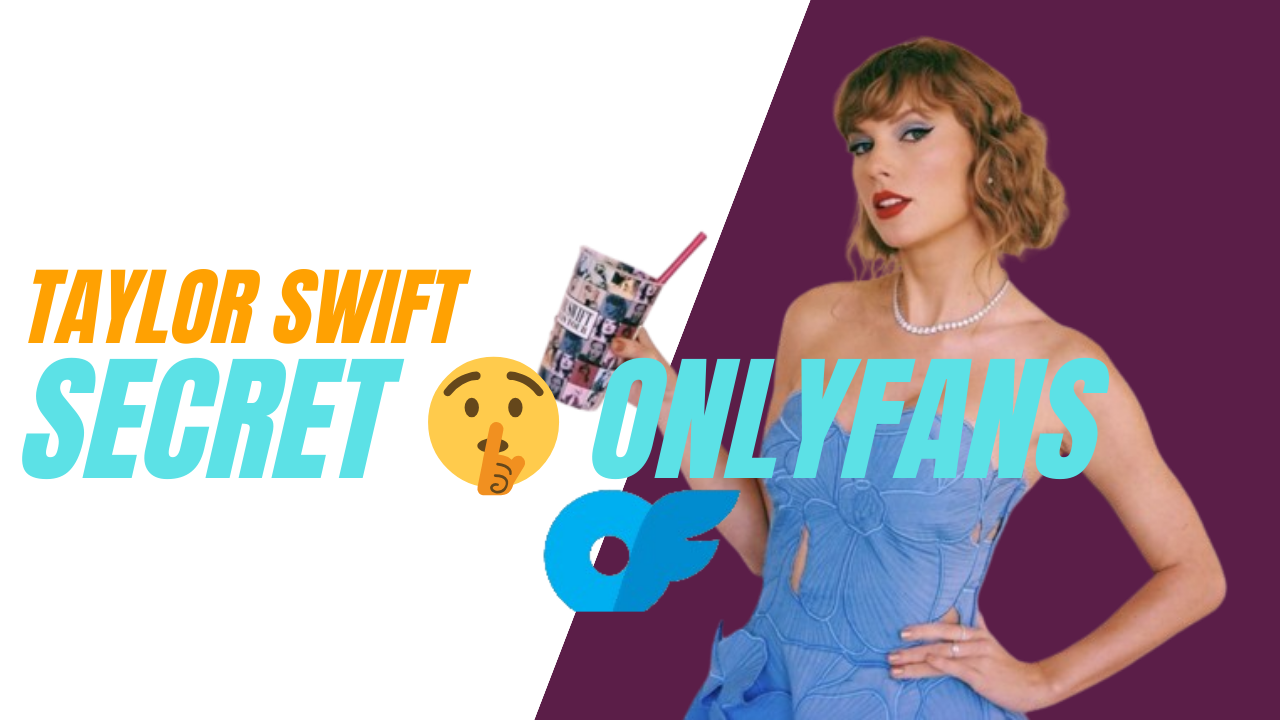 Noticias de última hora: Se revela Taylor Swift Hidden OnlyFans (fugas, desnudos y contenido XXX)