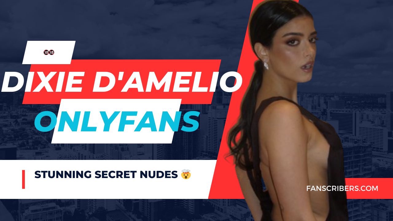 Dixie D’Amelio OnlyFans: Leaks, Nudes and XXX Content